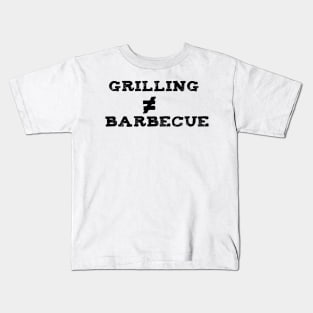 Grilling is Not Barbecue Kids T-Shirt
